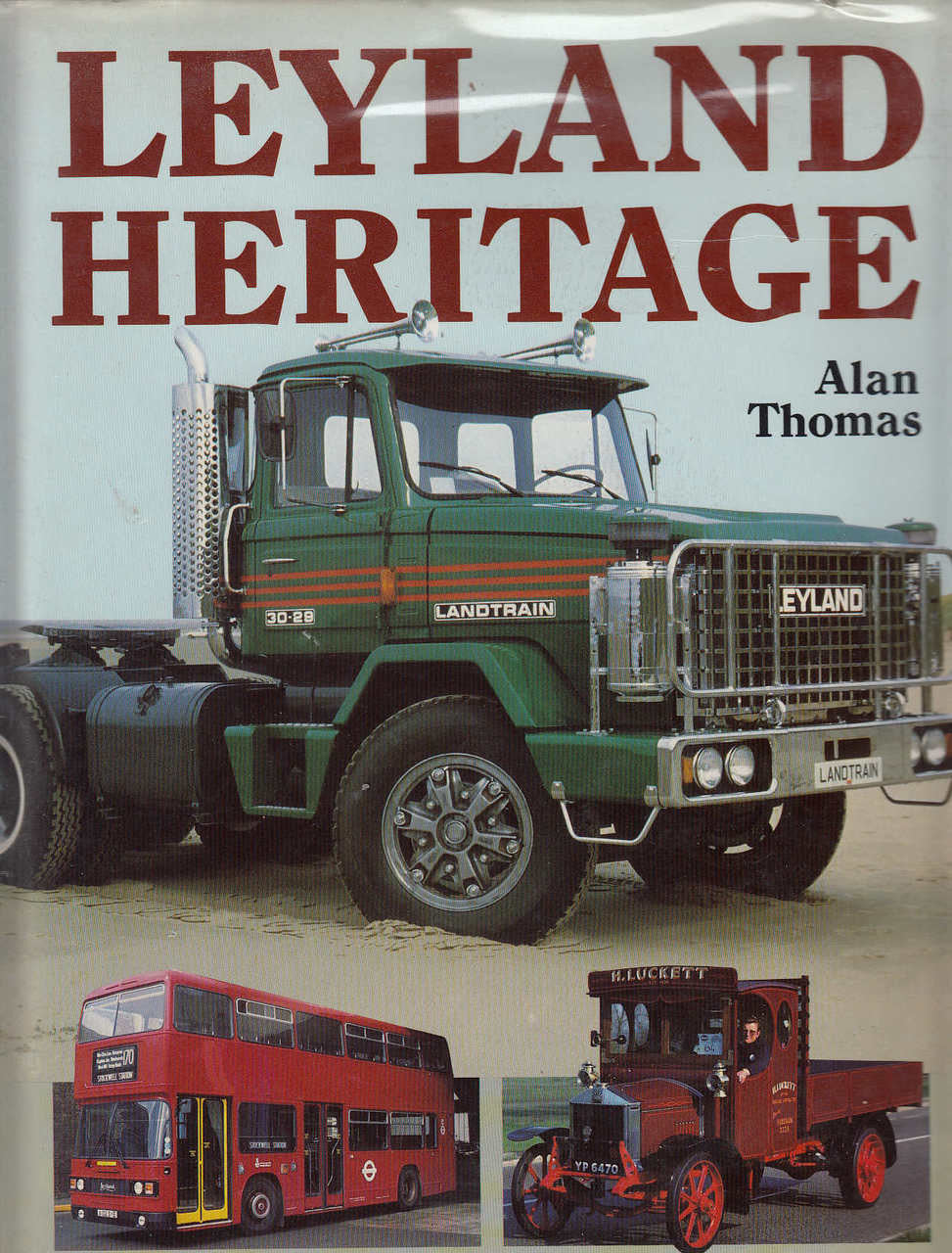 Leyland Heritage (Hardcover - 1984 edition by Alan Thomas) (9780600350637)