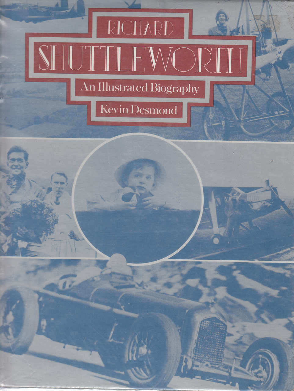 Richard Shuttleworth: An Illustrated Biography (9780710601858)