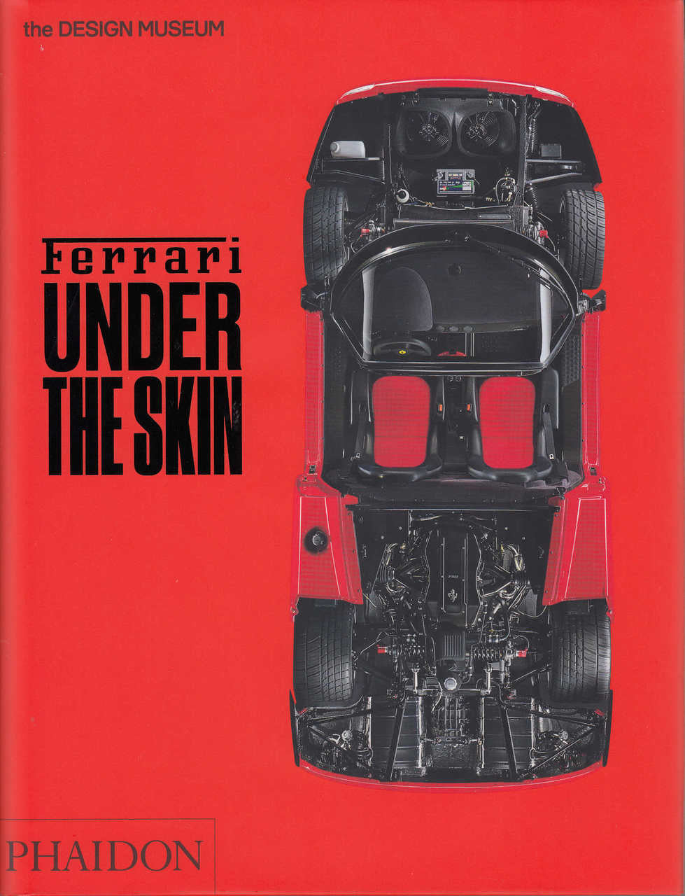 Ferrari - Under the Skin (Andrew Nahum and Design Museum) (9780714875187)