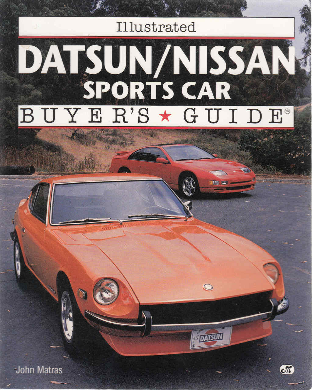 Illustrated Datsun/Nissan Buyer's Guide ( 9780760301364)