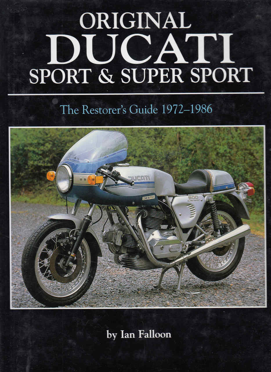 Original Ducati Sport & Super Sport The Restorer's Guide 1972 - 1986 (9780760309957)