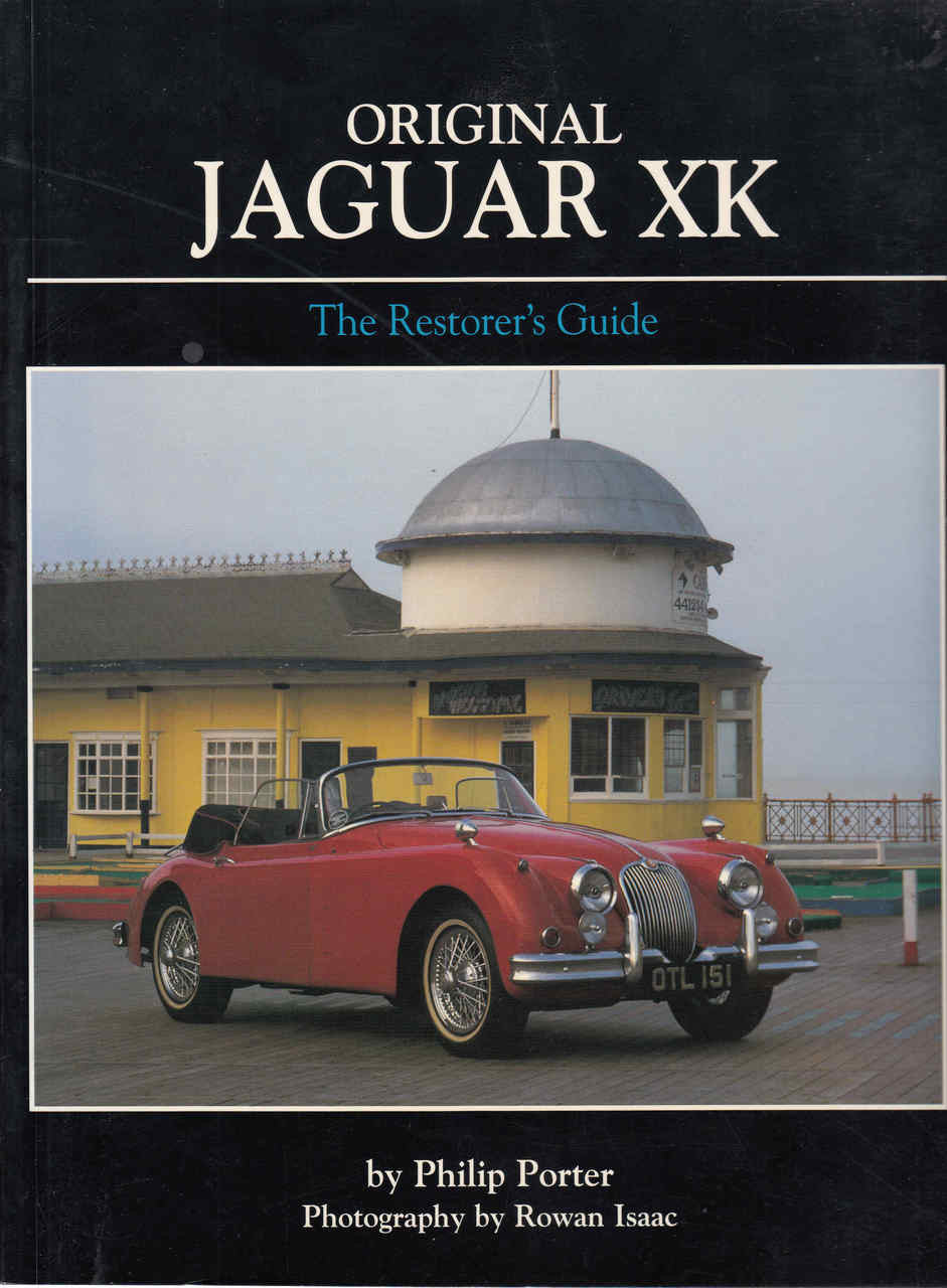 Original Jaguar XK: The Restorer's Guide (Paperback Edition) (9780760317372)