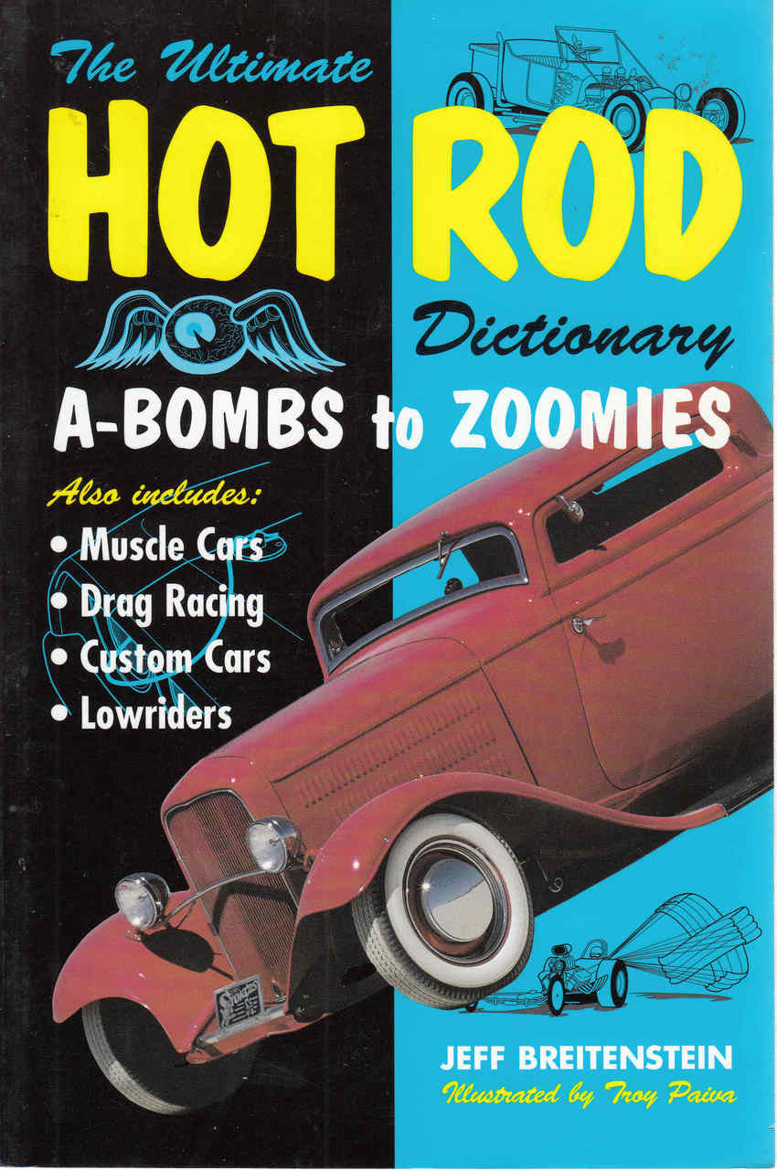The Ultimate Hot Rod Dictionary: A-Bombs To Zoomies (9780760318232)
