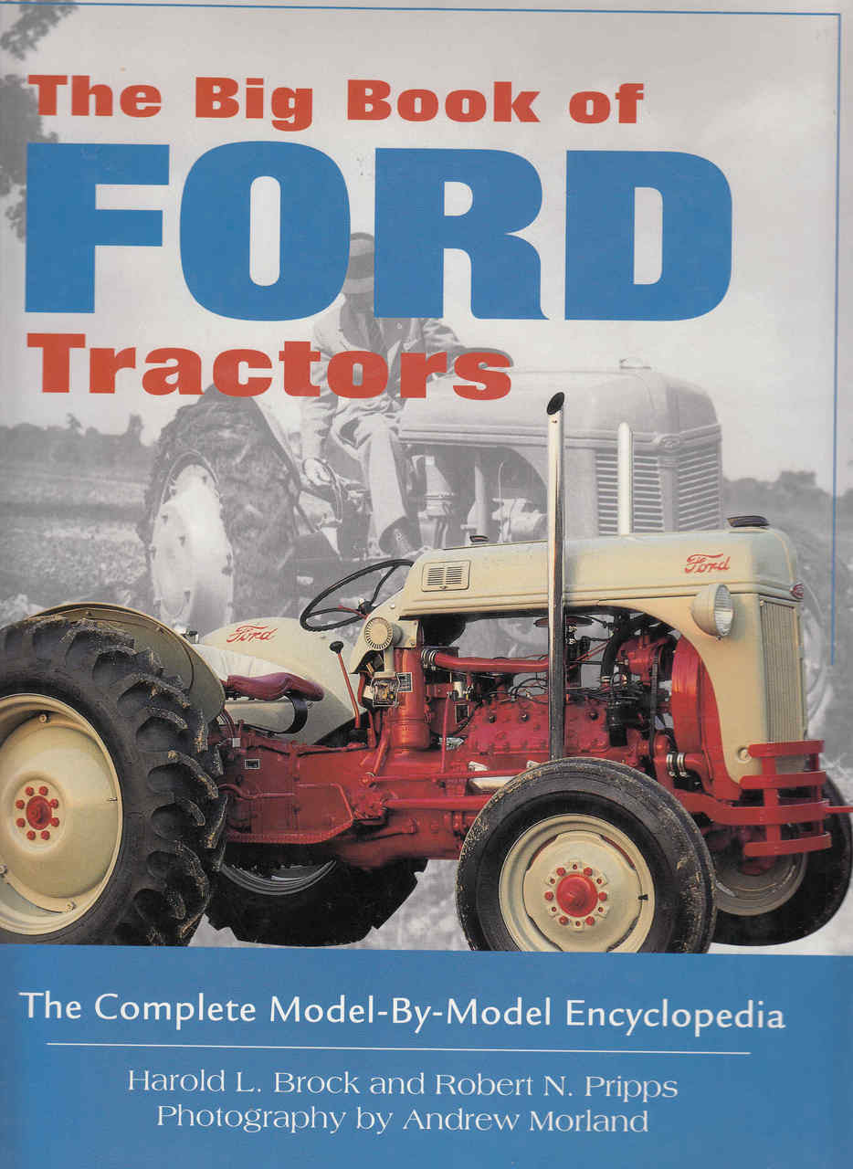 The Big Book Of Ford Tractors: The Complete Model-By-Model Encyclopedia (9780760326367)