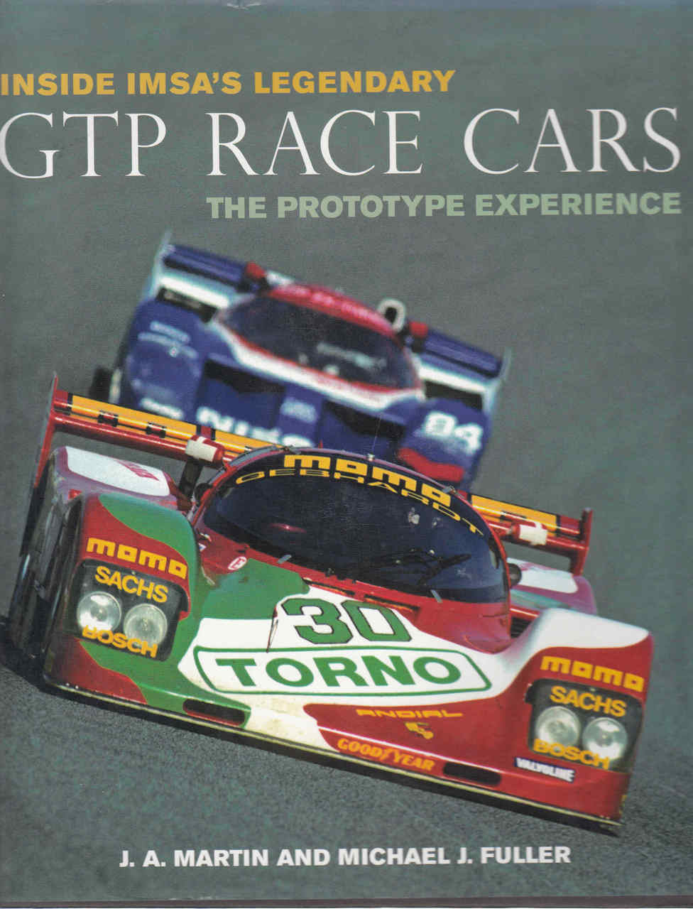 Inside IMSA's Legendary GTP Race Cars: The Prototype Experience (9780760330692)
