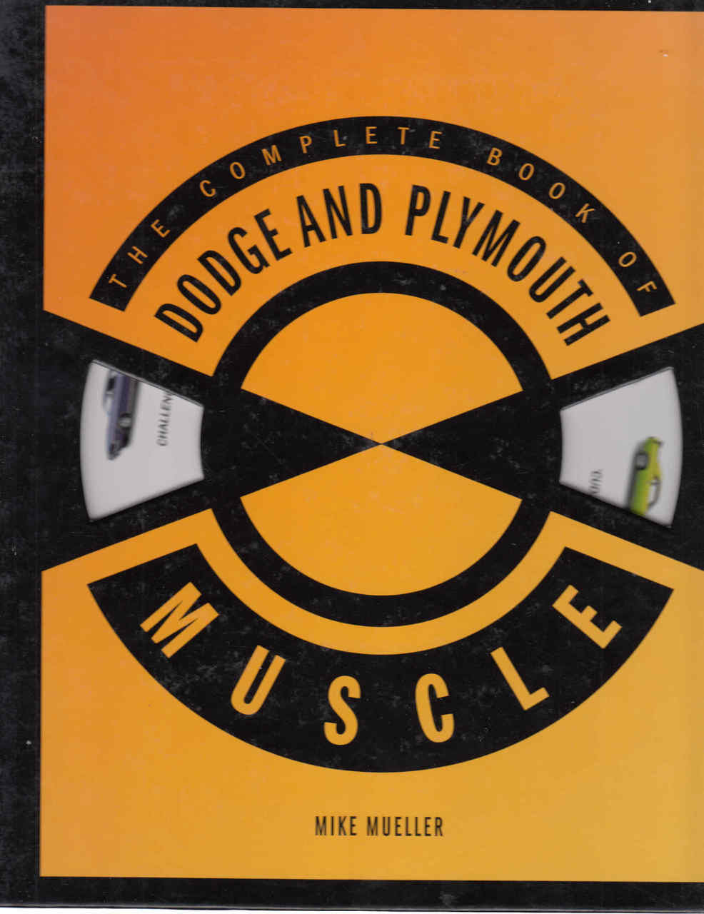 The Complete Book Of Dodge And Plymouth Muscle (9780760330791)