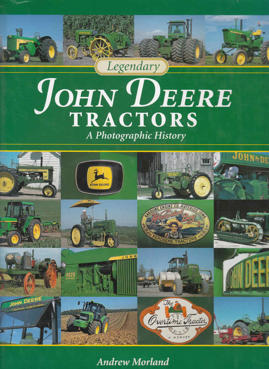 Legendary John Deere Tractors: A Photographic History (9780760332931)