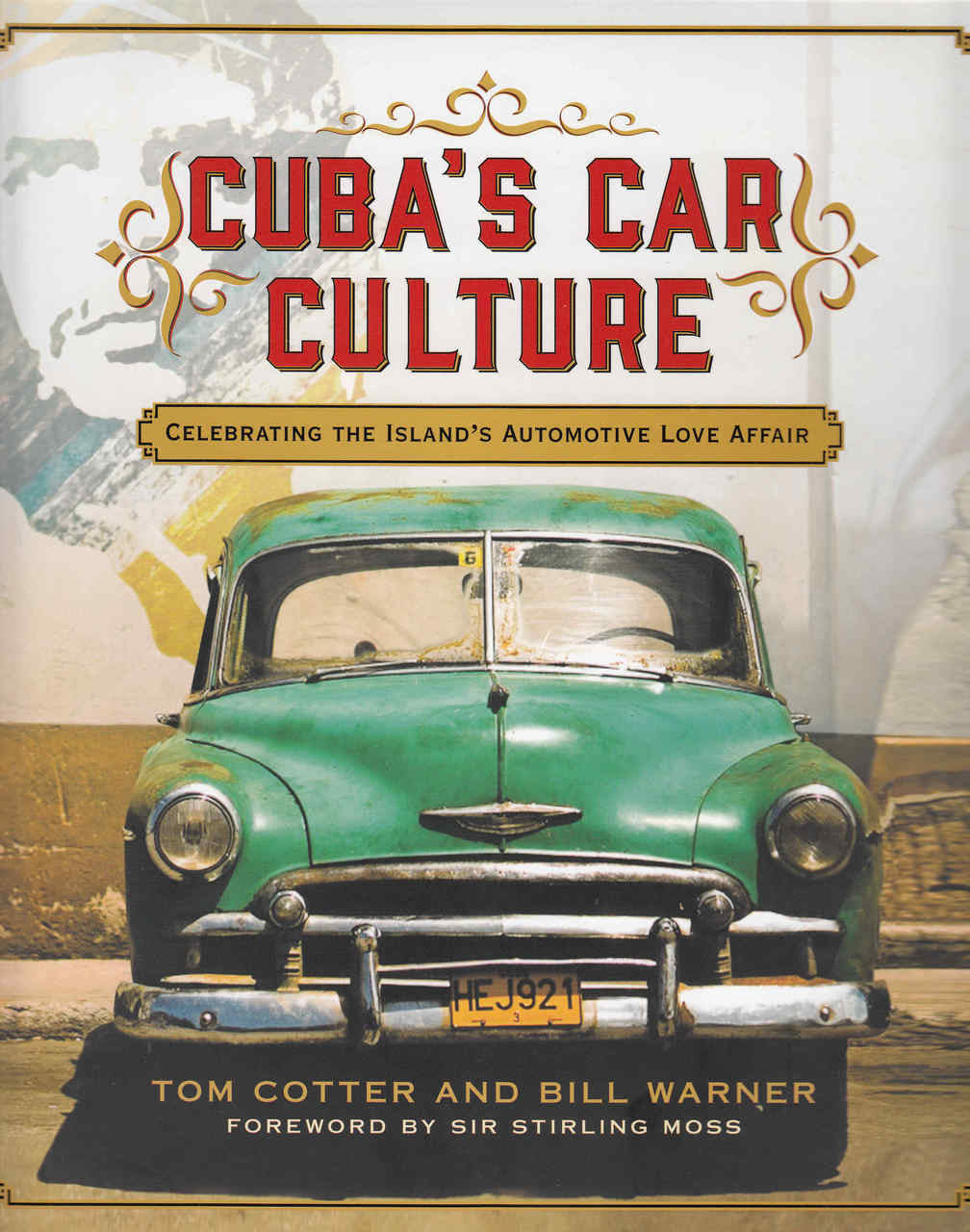 Cuba's Car Culture: Celebrating The Island's Automotive Love Affair (9780760350263)
