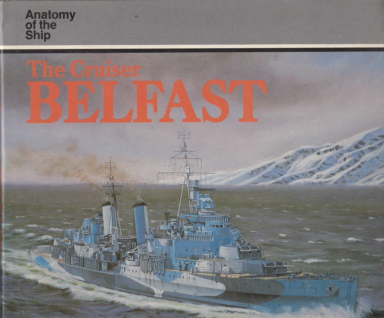 The Cruiser Belfast (Anatomy of the Ship Series) (9780851773285)