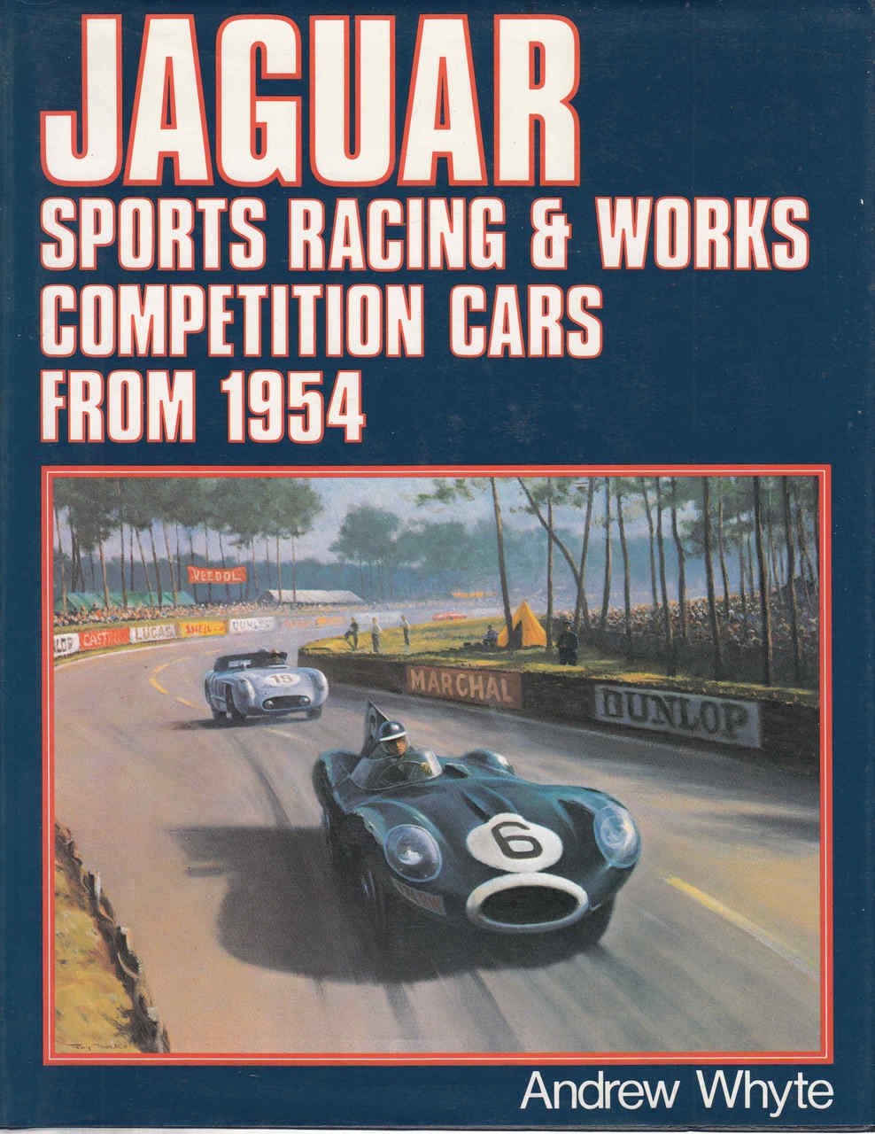 Jaguar: Sports Racing and Works Competition Cars from 1954 (First Edition) (9780854293193)