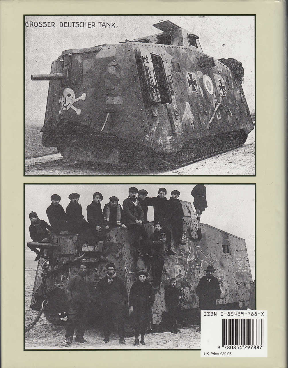 The German A7V Tank And The Captured British Mark IV Tanks Of World War 1 (9780854297887