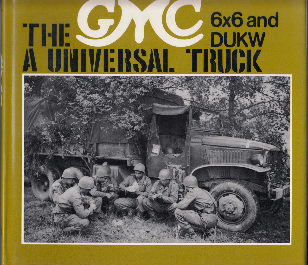 The GMC: A Universal Truck 6X6 and DUKW (9780854298600)