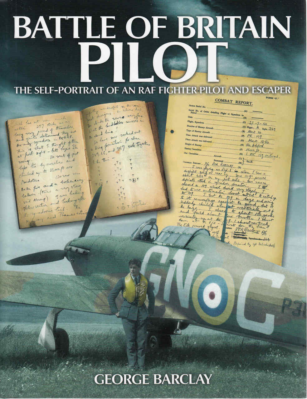 Battle Of Britain Pilot: The Self-Portrait Of An RAF Fighter Pilot And Escaper (9780857332394)