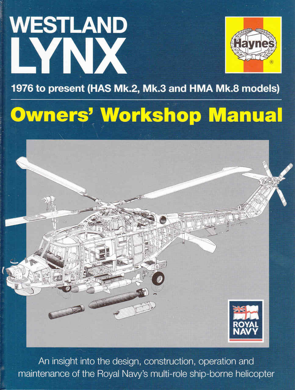Westland Lynx: 1976 to present (HAS Mk.2, Mk3 and HMA Mk.8 models) Owners' Workshop Manual (9780857338143)
