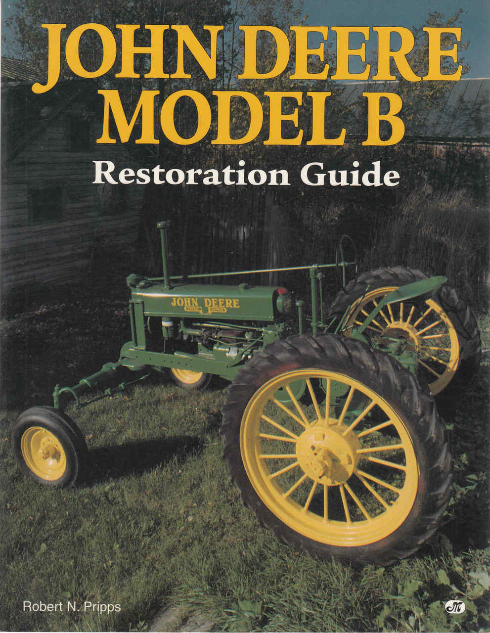 John Deere Model B: Restoration Guide (9780879389741