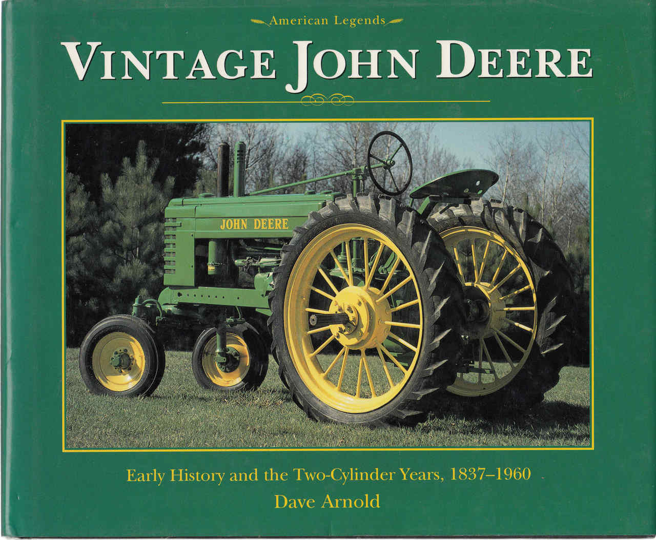 Vintage John Deere: Early History And The Two-Cylinder Years, 1837 - 1960 (9780896582651) -