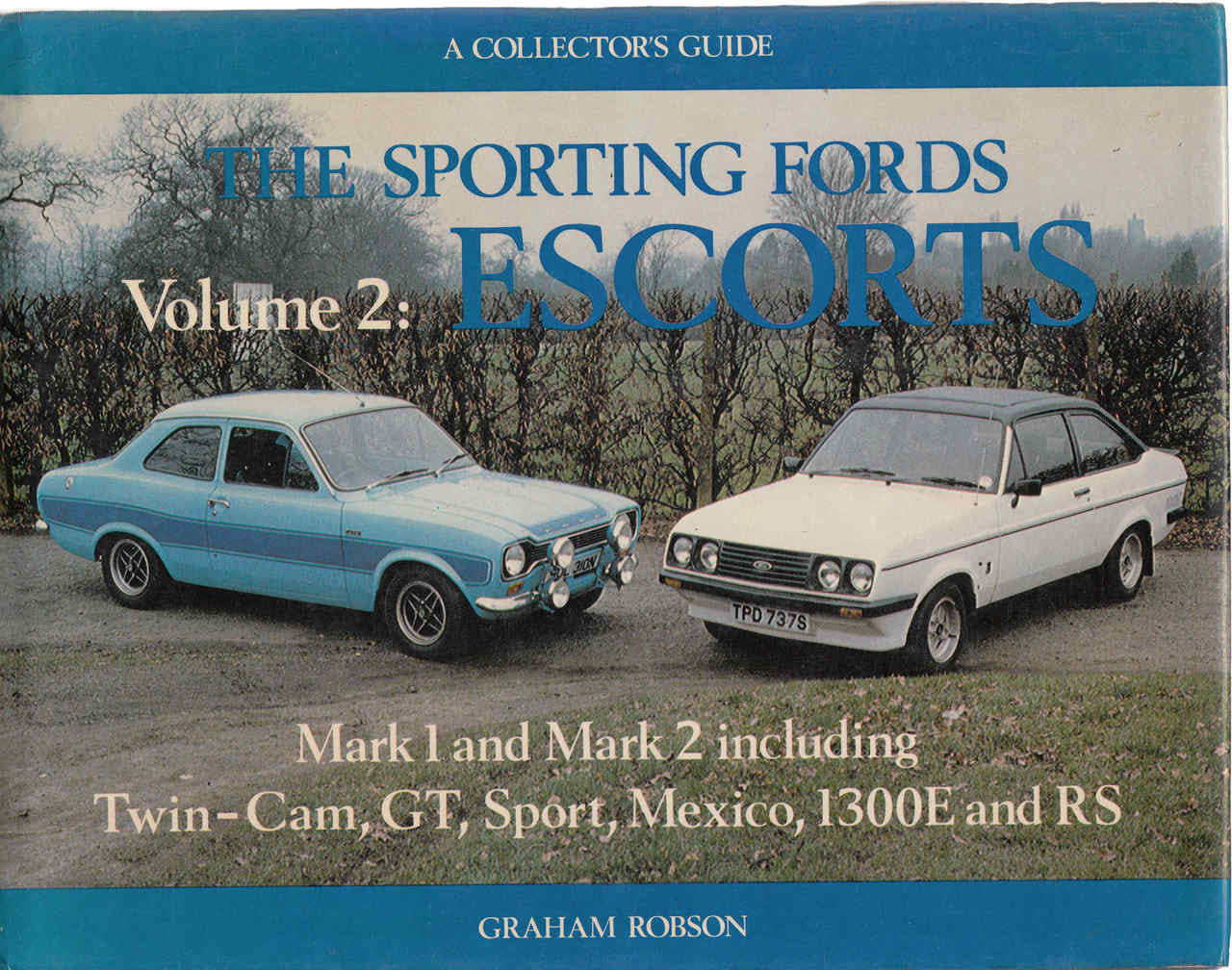 The Sporting Fords: Escorts Mark 1 and Mark 2 including Twin-Cam, GT, Sport, Mexico, 1300E and RS (9780900549717)