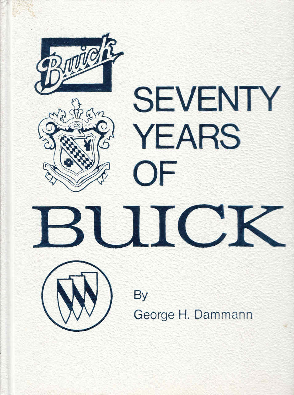 Seventy Years Of Buick - Revised Edition (Crestline Series) (9780912612041)