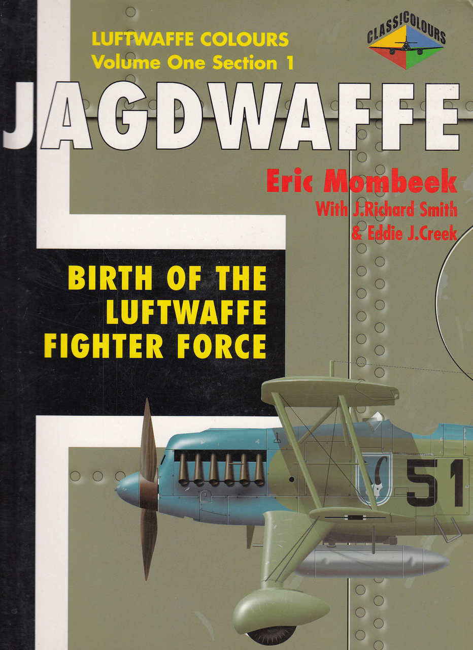 Jagdwaffe: Birth of the Luftwaffe Fighter Force(Luftwaffe Colours Vol 1 Section 1) (9780952686750)