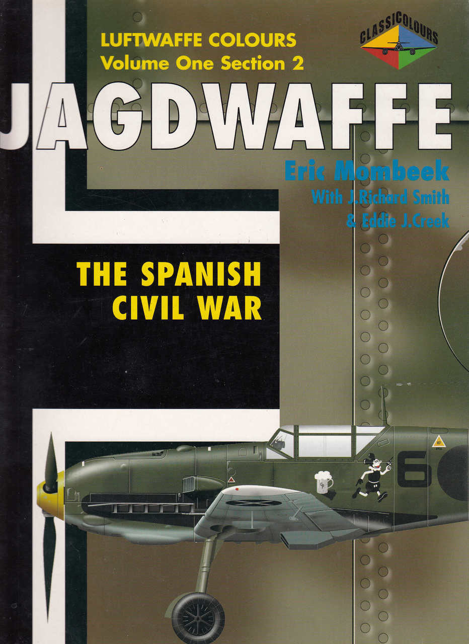 Jagdwaffe: The Spanish Civil War (Volume 1 Section 2) (9780952686767)