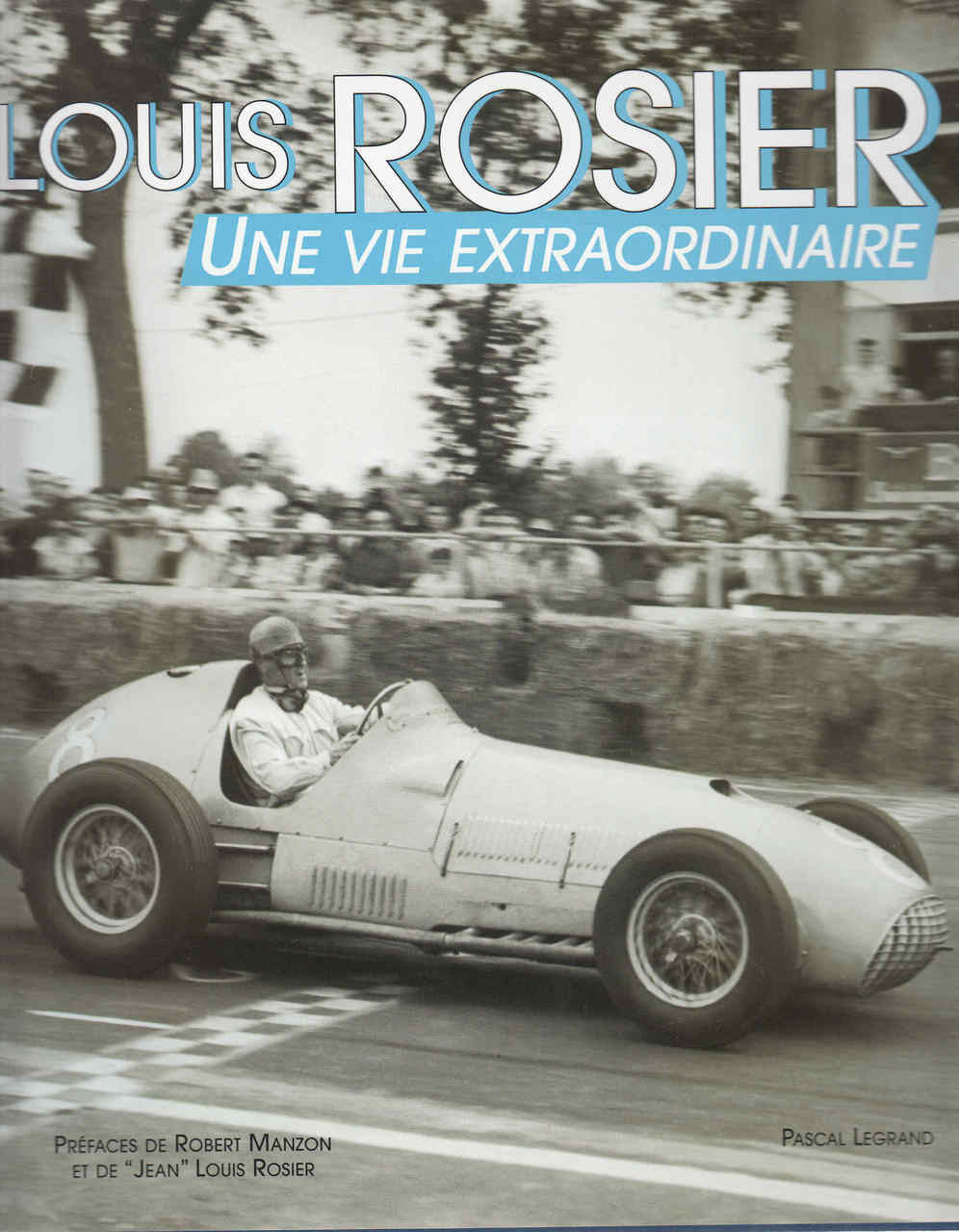 Louis Rosier: Une Vie Extraordinaire (French Text) (9780954676711)