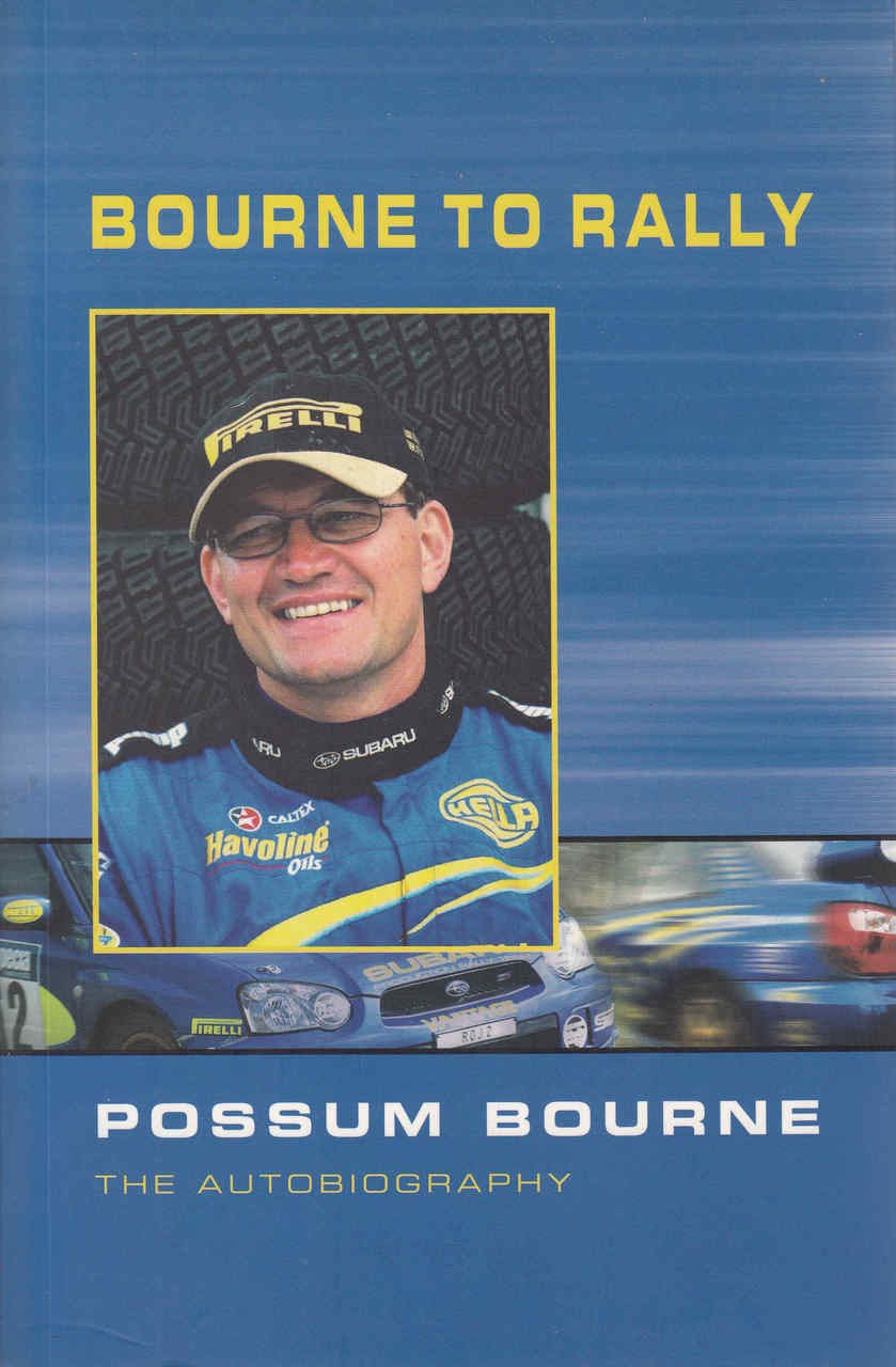 Bourne To Rally: Possum Bourne The Autobiography (9780958238816)