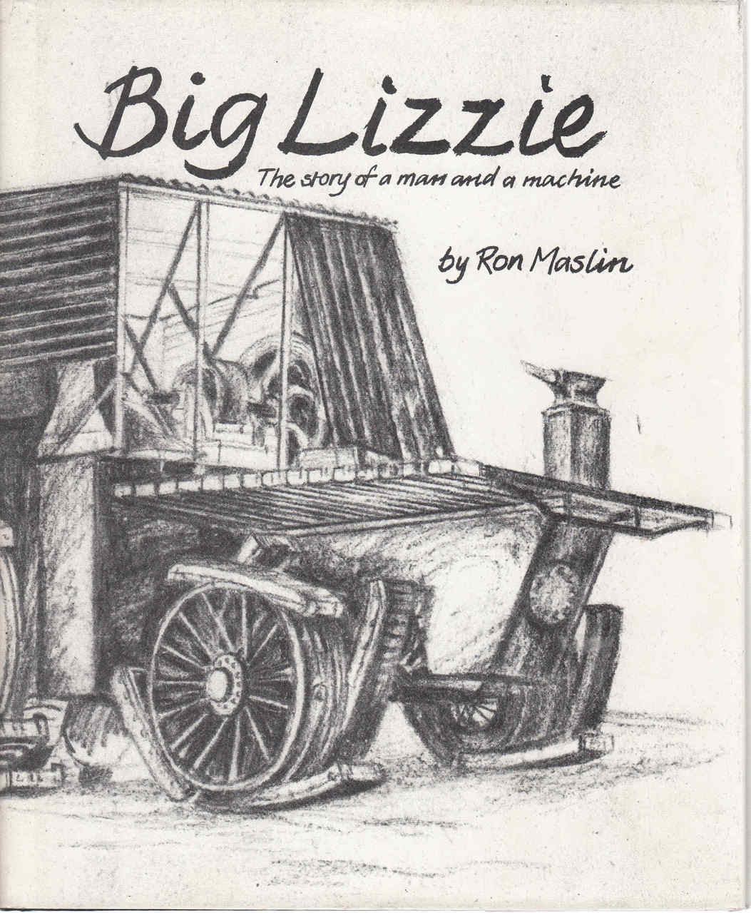 Big Lizzie: The Story Of A Man And A Machine (9780959290318)