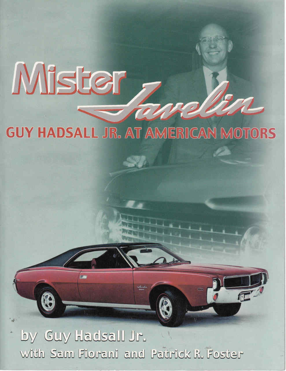 Mister Javelin: Guy Hadsall Jr. at American Motors (9780966894301) - front