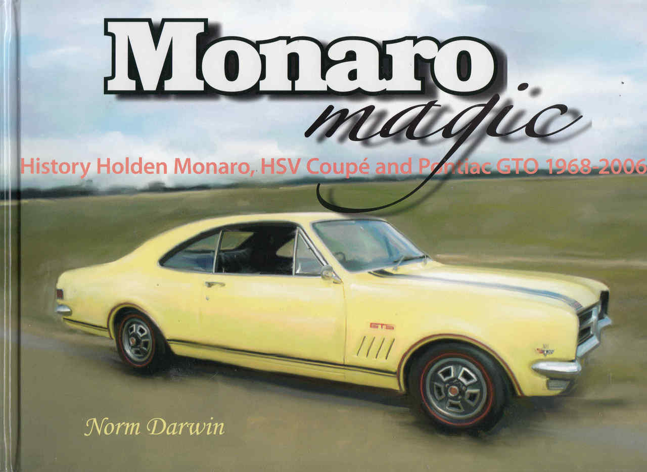 Monaro Magic: History Holden Monaro HSV Coupe and Pontiac GTO 1968 - 2006