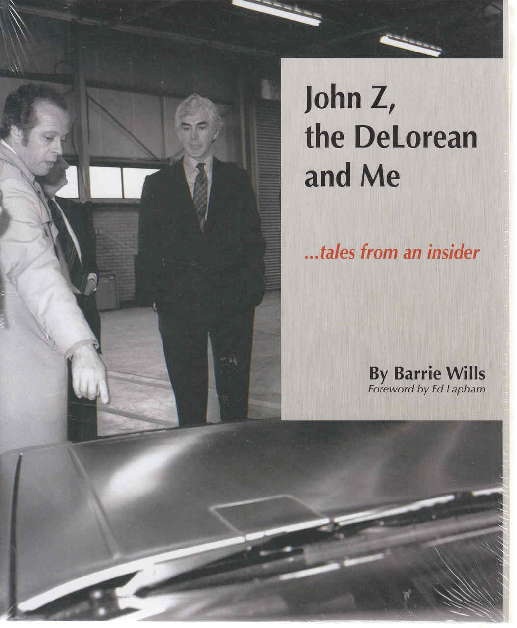John Z, The Delorean & Me: Tales From An Insider (9780985657888)