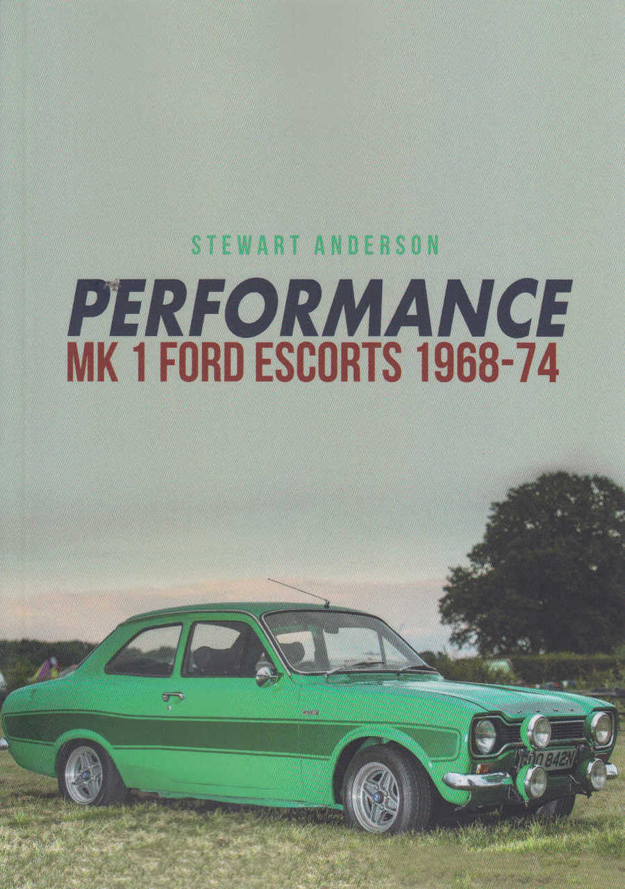 Performance Mk 1 Ford Escorts 1968-74 (9781445667126)