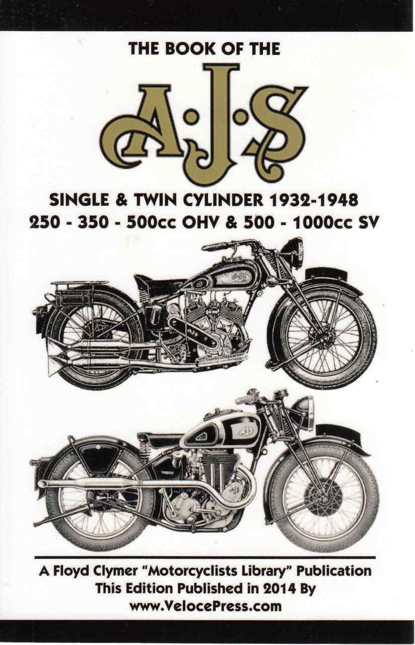 The Book Of The AJS Single & Twin Cylinder 1932-1948 (Veloce Press 2014 Reprint) (9781588501257)