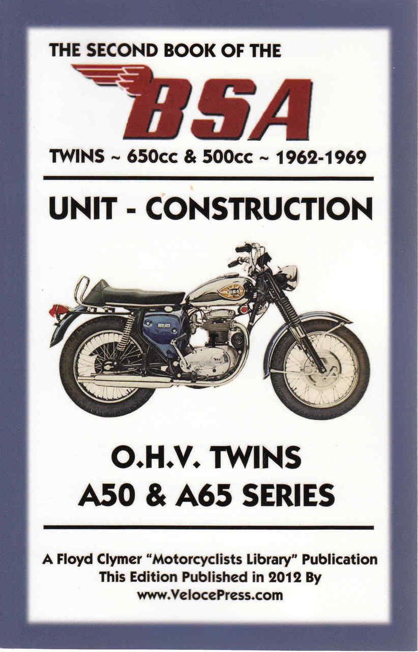 The Second Book Of The BSA Unit Construction O.H.V. Twins A50 & A65 Series 1962 -1969 (Veloce Press 2012 Reprint) (9781588501691) - front