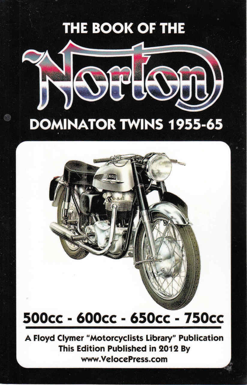 The Book Of The Norton Dominator Twins 1955 - 65 (2012 Veloce Press Reprint) (9781588502032)