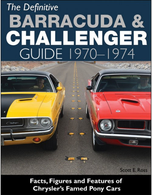 The Definitive Barracuda and Challenger Guide 1970-1974 (Scott E. Ross) (9781613252369)