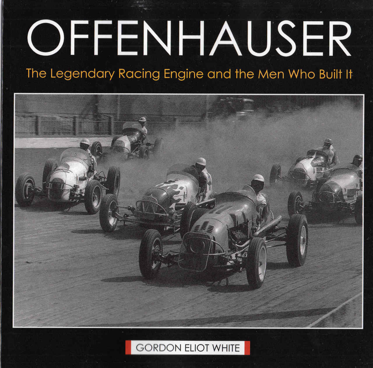 Offenhauser: The Legendary Racing Engine And The Men Who Built It (Paperback Edition) (9781626540415) - front