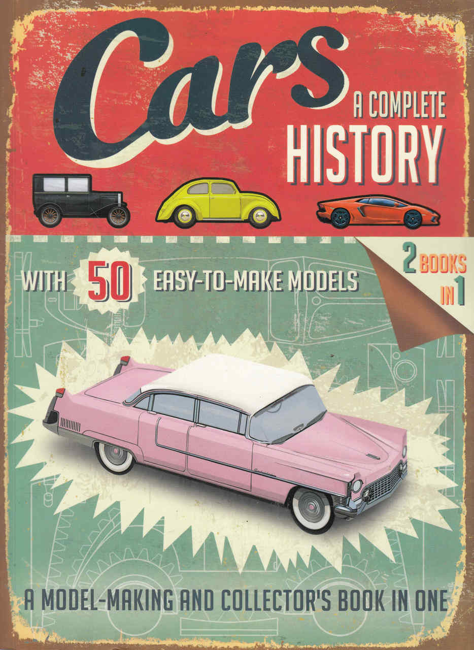 Cars: A Complete History - With 50 Easy-To-Make Models 2 Books in 1 (9781626861541)