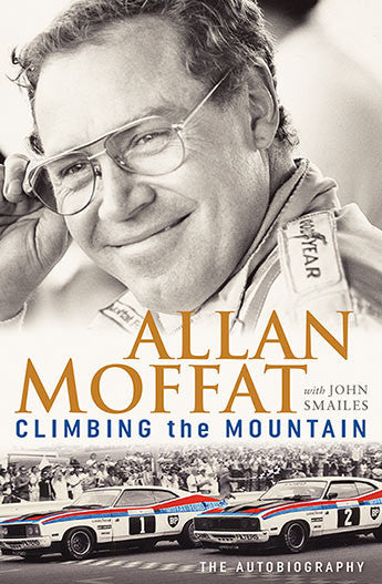 Climbing the Mountain - Allan Moffat with John Smailes