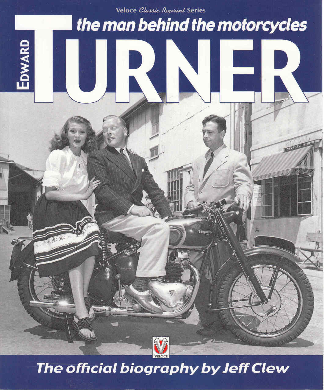Edward Turner: The Man Behind The Motorcycles - Veloce Classic Reprint Series