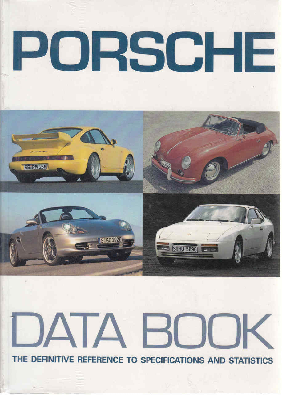 Porsche Data Book: The Definitive Reference To Specifications and Statistic