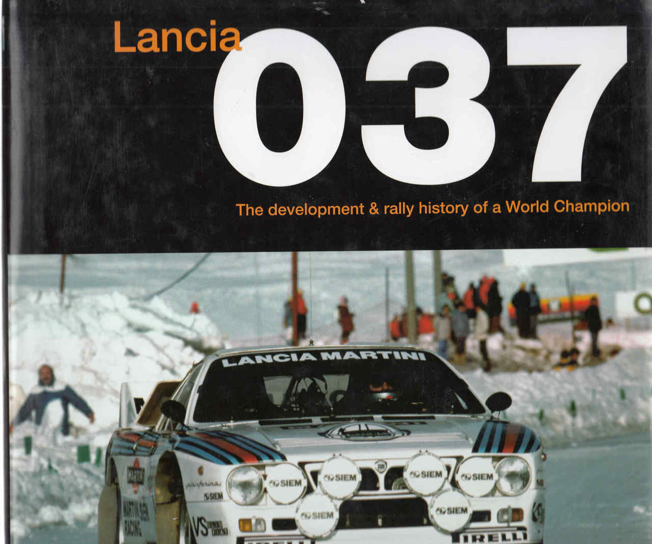 Lancia 037: The Development & Rally History Of A World Champion (9781845840761) - front