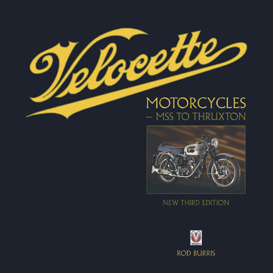 Velocette Motorcycles MSS to Thruxton (3rd Edition)
