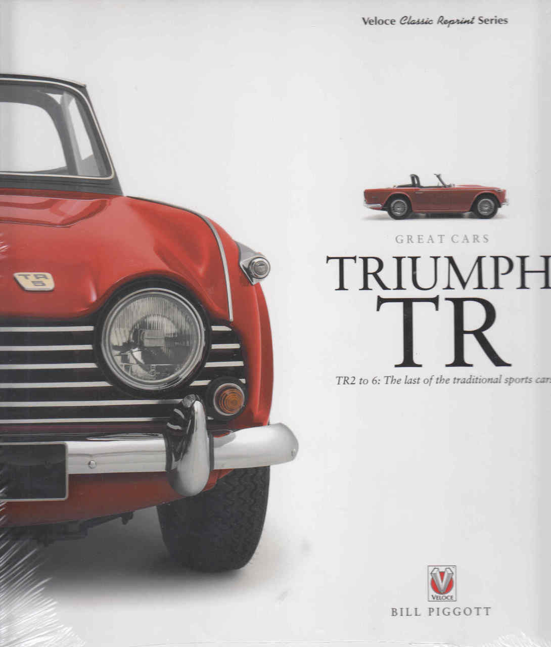 Triumph TR TR2 to 6: The last of the traditional sport cars - Veloce Classic Reprint Series (9781845848545)