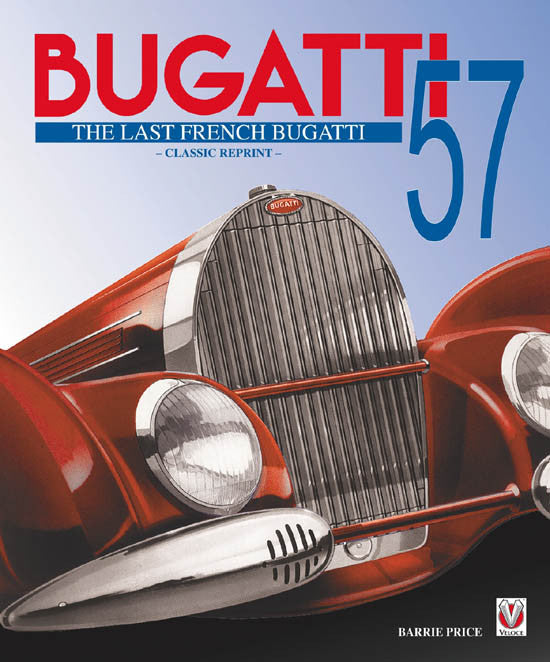 Bugatti 57 The Last French Bugatti Classic Reprint
