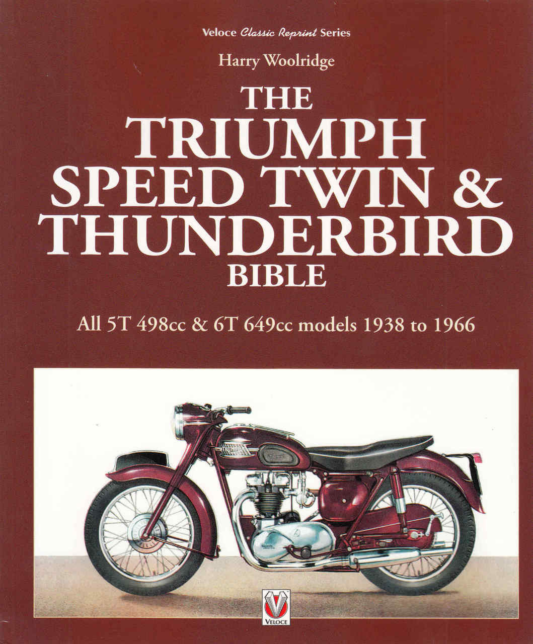 The Triumph Speed Twin & Thunderbird Bible (2016 Reprint)