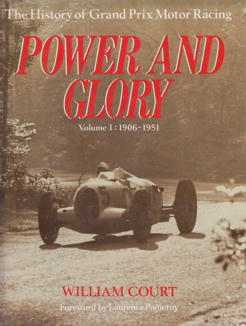 Power and Glory: 1906-51 v. 1: History of Grand Prix Motor Racing (Hardcover 1992 by William Court)