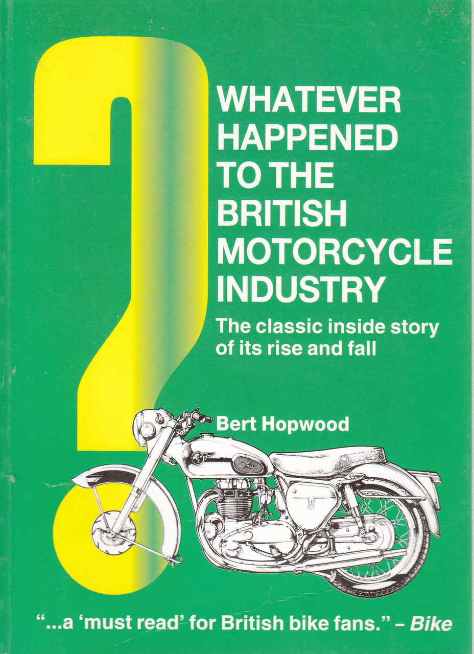 Whatever Happened To The British Motorcycle Industry: The Classic Inside Story Of Its Rise And Fall (9781859604274) - front