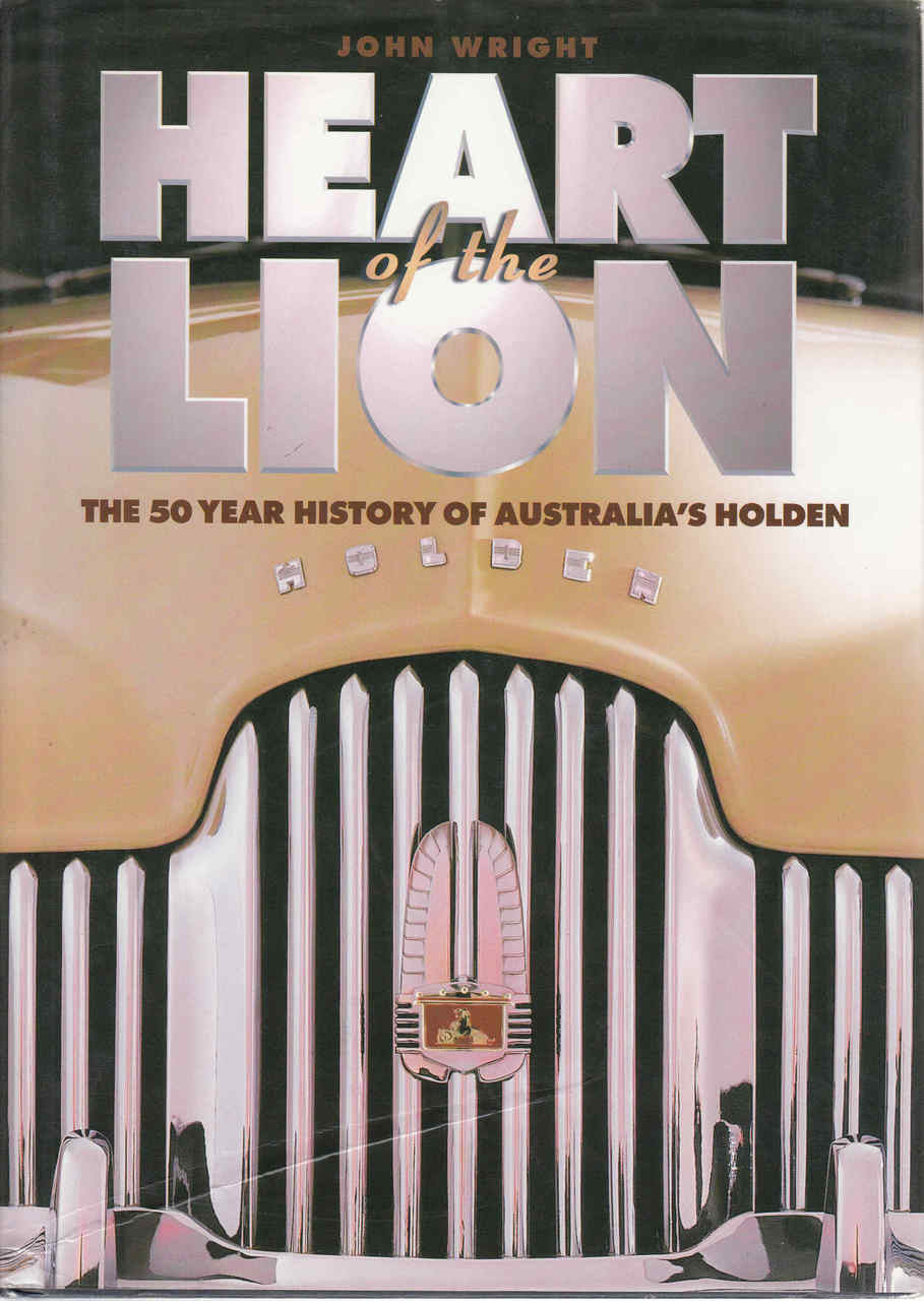 Heart Of The Lion: The 50 Year History Of Australia's Holden (9781864487442)
