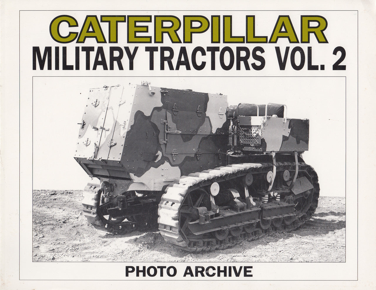 Caterpillar Military Tractors: Photo Archive Vol 2 (9781882256174)