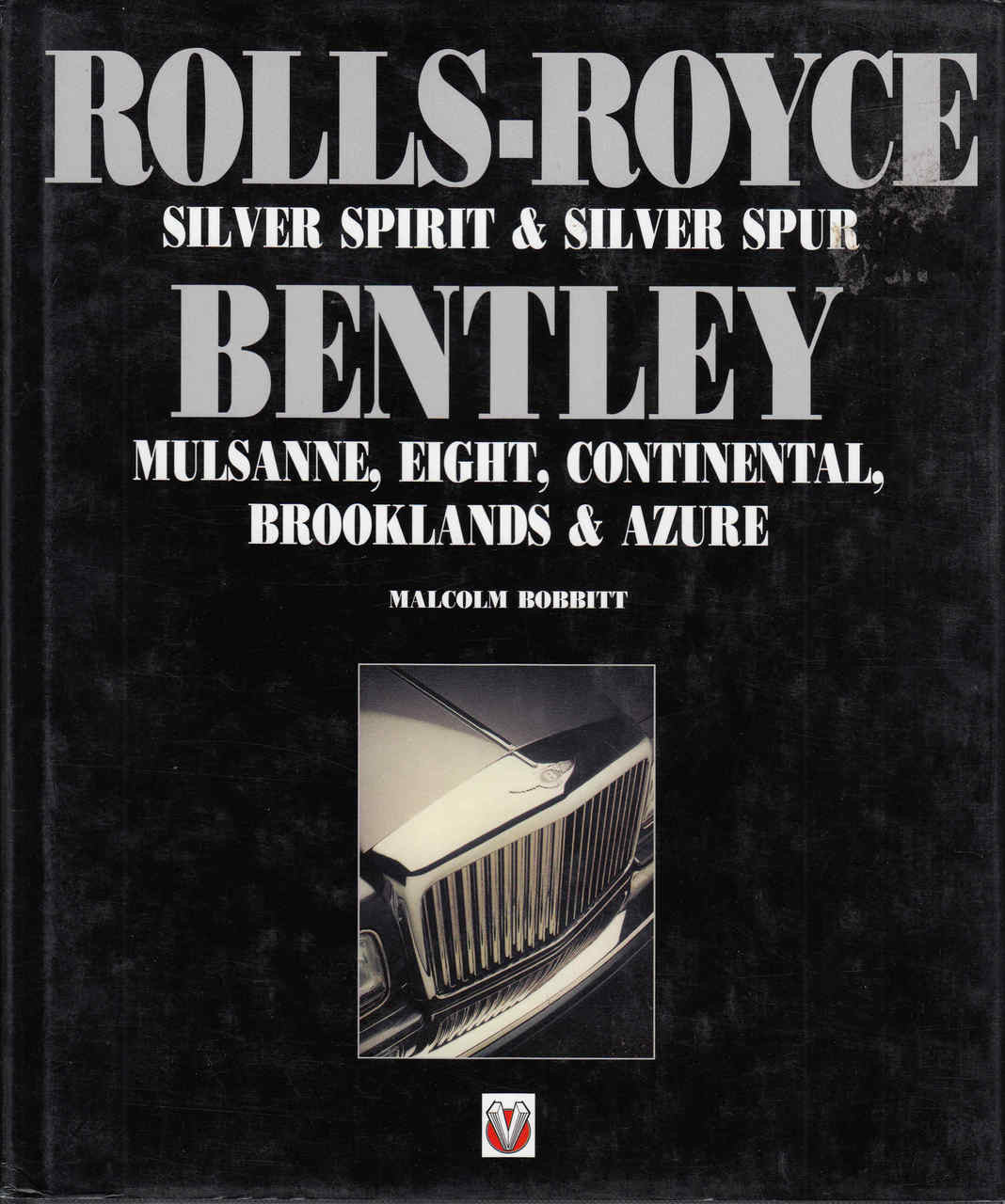 Rolls-Royce Silver Spirit & Silver Spur Bentley Mulsane, Eight, Continental, Brooklands & Azure (9781901295771)